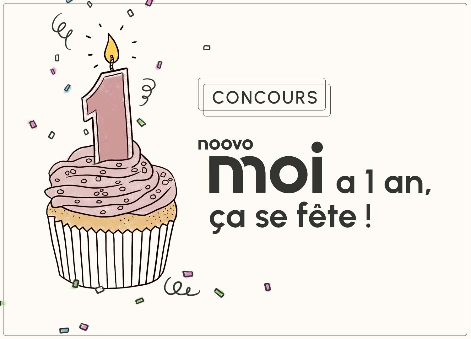 Visuel concours 1er anniversaire Noovo Moi